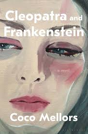 Book review: Cleopatra and Frankenstein by Coco Mellors
